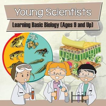 Paperback Young Scientists: Learning Basic Biology (Ages 9 and Up) Book