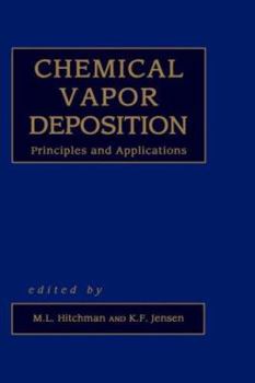 Hardcover Chemical Vapor Deposition: Principles and Applications Book