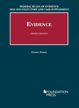 Paperback Federal Rules of Evidence 2018-2019 Statutory and Case Supplement to Fisher's Evidence (University Casebook Series) Book