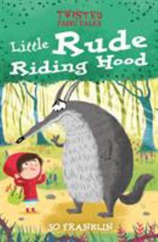 Hardcover Twist Fairy Tale Little Rude Riding Hood Book