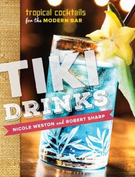 Hardcover Tiki Drinks: Tropical Cocktails for the Modern Bar Book