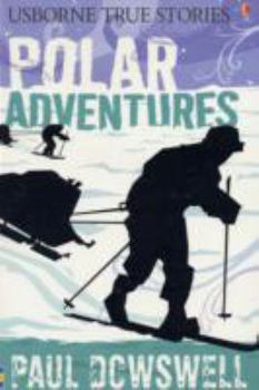 True Polar Adventure Stories (Usborne True Stories) - Book  of the Usborne True Stories