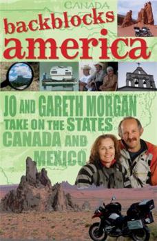 Paperback Backblocks America: Jo and Gareth Morgan Take on the States, Canada and Mexico Book