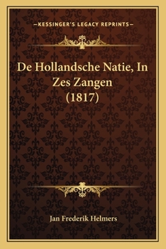 de Hollandsche Natie: In Zes Zangen...