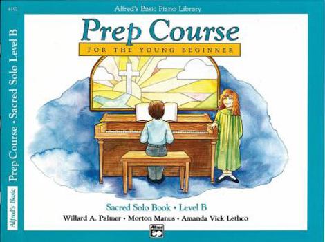 Paperback Alfred's Basic Piano Prep Course Sacred Solo Book (Alfred's Basic Piano Library) Book B Book