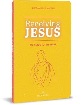 Paperback Receiving Jesus: My Guide to the Mass Book