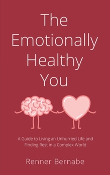 Paperback The Emotionally Healthy You: A Guide to Living an Unhurried Life and Finding Rest in a Complex World Book