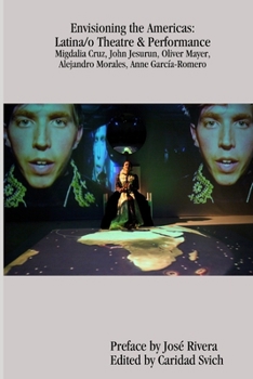 Envisioning the Americas: Latina/o Theatre & Performance