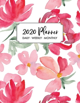 2020 Weekly Planner: 2020 Monthly Planner for January 2020 - December 2020 + Monthly Calendar w/ Notes, To Do List Section, Includes Important Dates, ... Daily Planner 2020, Floral Planner 2020, Red