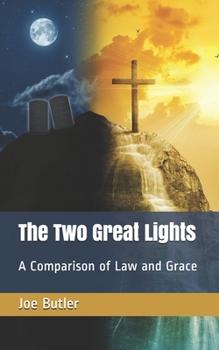 Paperback The Two Great Lights: A Comparison of Law and Grace Book