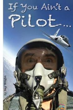 Paperback If You Ain't a Pilot... Book