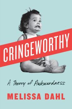 Hardcover Cringeworthy: A Theory of Awkwardness Book