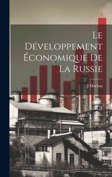 Hardcover Le Développement Économique De La Russie [French] Book