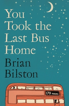Paperback You Took the Last Bus Home: The Poems of Brian Bilston Book