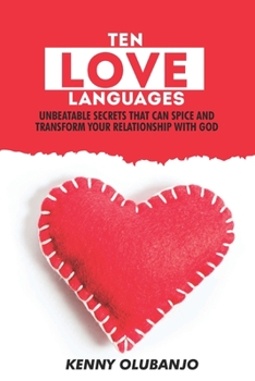 Paperback 10 love languages: Unbeatable Secrets that can Spice and Transform your Relationship with God Book