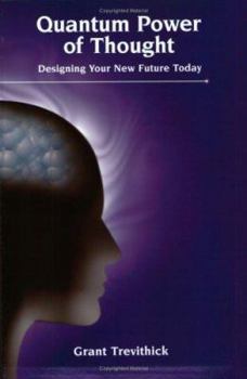 Paperback Quantum Power of Thought: Designing Your New Future Today Book