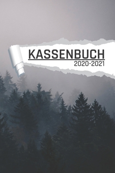 Kassenbuch 2020 -2021: Wald im Nebel Motiv für Händler I Undatiert I 120 Seiten I DIN A5 I Für jedes Kalenderjahr und Quartal I Kalenderwoche Übersicht I Dot Grip Notizen I matt (German Edition)