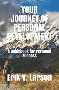 Paperback Your Journey of Personal Development: Be inspired to reach for your highest potential Book