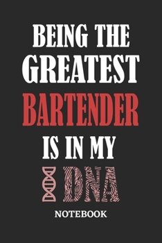 Paperback Being the Greatest Bartender is in my DNA Notebook: 6x9 inches - 110 graph paper, quad ruled, squared, grid paper pages - Greatest Passionate Office J Book