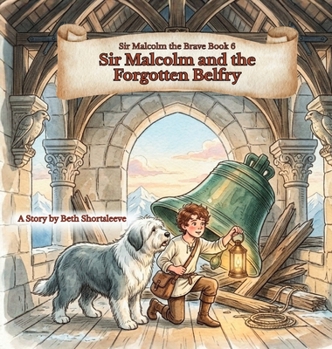 Sir Malcolm and the Forgotten Belfry