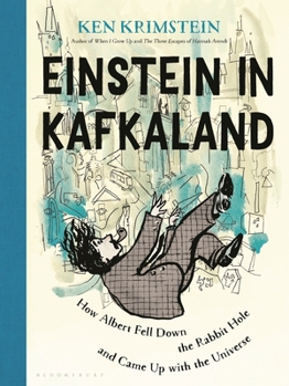 Hardcover Einstein in Kafkaland: How Albert Fell Down the Rabbit Hole and Came Up with the Universe Book