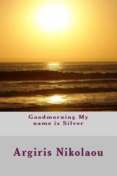 Paperback Goodmorning My name is Silver Book