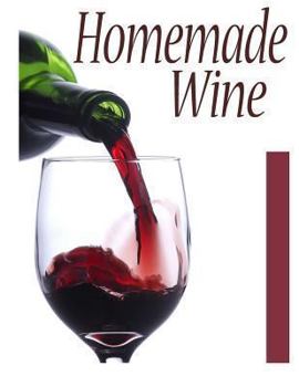 Paperback Homemade Wine: The Ultimate Recipe Guide Book