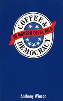 Paperback Coffee and Democracy in Modern Costa Rica Book