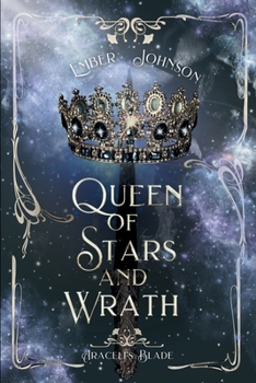 Queen of Stars and Wrath (Araceli's Blade) - Book #3 of the Araceli’s Blade