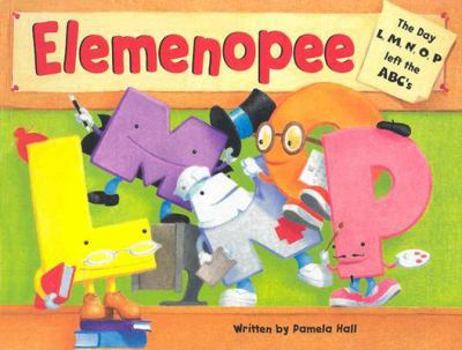 Hardcover Elemenopee: The Day L, M, N, O, P Left the ABC's Book