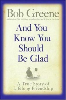 Hardcover And You Know You Should Be Glad: A True Story of Lifelong Friendship Book