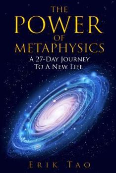 Paperback The Power of Metaphysics: A 27-Day Journey to a New Life Book