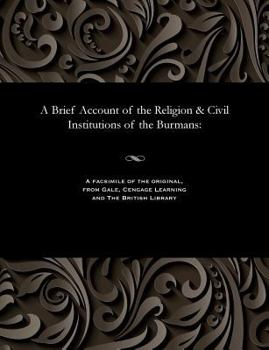 A Brief Account of the Religion & Civil Institutions of the Burmans