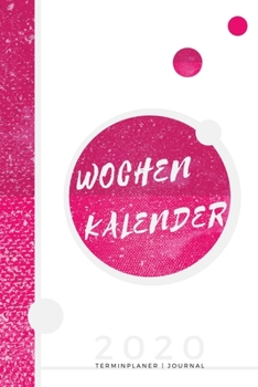 Wochenkalender | Terminplaner | Journal | 2020: Der Terminplaner mit Punkteraster für dein Jahr 2020 | Terminkalender 2020 mit Inhaltsverzeichnis und ... Seiten für deine Notizen (German Edition)