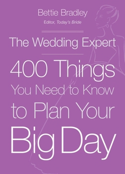 Paperback The Wedding Expert: 400 Things You Need to Know to Plan Your Big Day Book