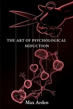 Paperback The Art of Psychological Seduction Book