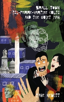 Paperback Small Town Psy-Femme-Vampire Cults and the Quiet Man Book
