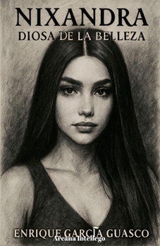 Nixandra: Diosa de la Belleza (Spanish Edition)