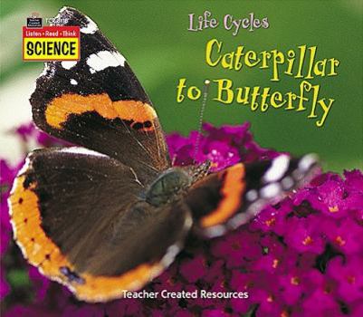 Paperback Listen-Read-Think Science: Life Cycles: Caterpillar to Butterfly Book