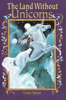 The Land Without Unicorns - Book #3 of the Unicorns