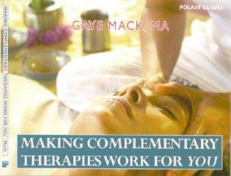 Paperback Making Complementary Therapies Work for You Book