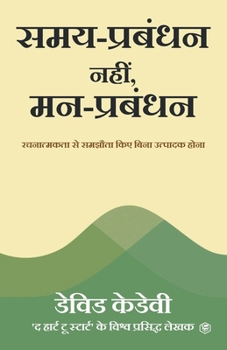 Mind Management, Not Time Management