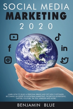 Paperback Social Media Marketing 2020: Learn How to Build a Personal Brand and Get New Customers, Becoming an Expert in Instagram Marketing, Facebook Adverti Book