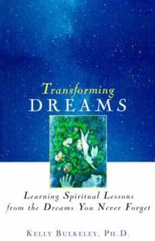 Paperback Transforming Dreams: Learning Spiritual Lessons from the Dreams You Never Forget Book