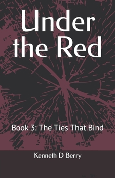 Paperback Under the Red: Book 3: The Ties That Bind Book