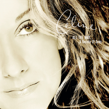 Playlist: Celine Dion All The Way - A Decade of So