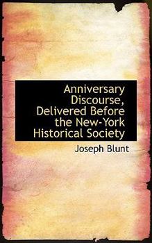 Anniversary Discourse, Delivered Before the New-York Historical Society