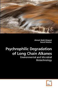 Paperback Psychrophilic Degradation of Long Chain Alkanes Book