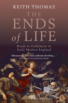 Paperback The Ends of Life: Roads to Fulfillment in Early Modern England Book