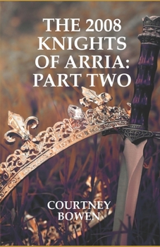 Paperback The 2008 Knights of Arria: Part Two Book